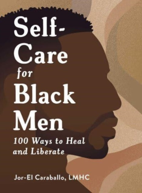 Self-Care for Black Men  by Jor-El Caraballo - Afrori Books LTD