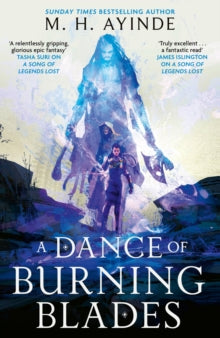 A Dance of Burning Blades : The Invoker Trilogy, Book Two by M.H. Ayinde