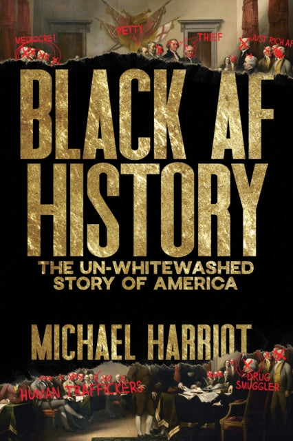 Black AF History : The Un-Whitewashed Story of America by Michael Harriot - Afrori Books LTD