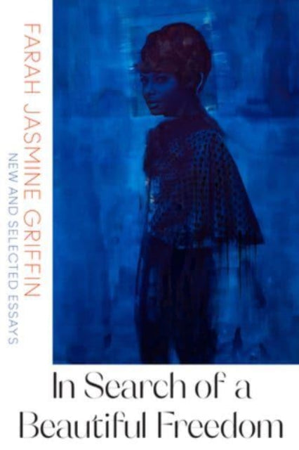 In Search of a Beautiful Freedom : New and Selected Essays - 9780393355772