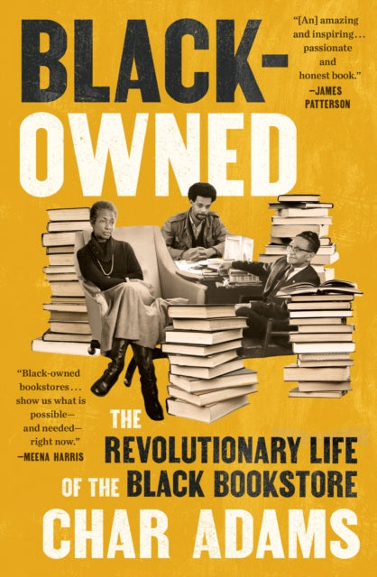 Black-Owned : The Revolutionary Life of the Black Bookstore - 9780593474235