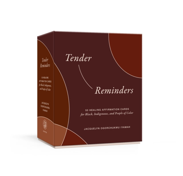Tender Reminders: Racial Wellness : 50 Healing Affirmation Cards for Black, Indigenous, and People of Color by Jacquelyn Ogorchukwu Iyamah.
