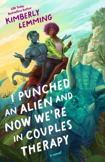 I Punched an Alien and Now We're in Couples Therapy by Kimberly Lemming   Published: 18th August 2026 - Afrori Books LTD