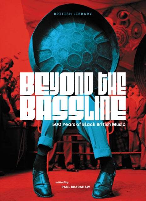 Beyond the Bassline : 500 Years of Black British Music - 9780712355445