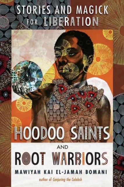 Hoodoo Saints and Root Warriors : Stories & Magick for Liberation by Mawiyah Kai EL-Jamah Bomani     Published: 8th Dec 2025.