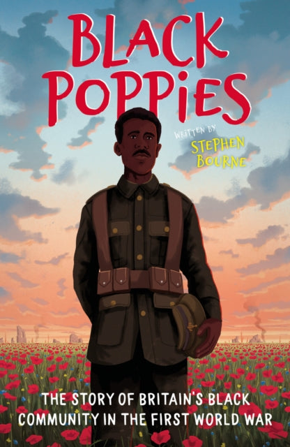Black Poppies: The Story of Britain's Black Community in the First World War - 9780750999632