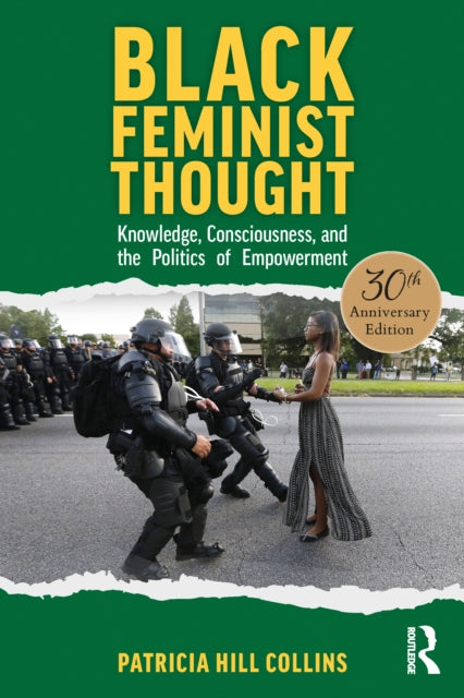 Black Feminist Thought, 30th Anniversary Edition : Knowledge, Consciousness, and the Politics of Empowerment - 9781032157832