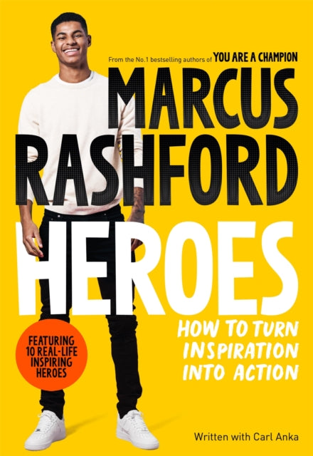 Heroes : How to Turn Inspiration Into Action by Marcus Rashford