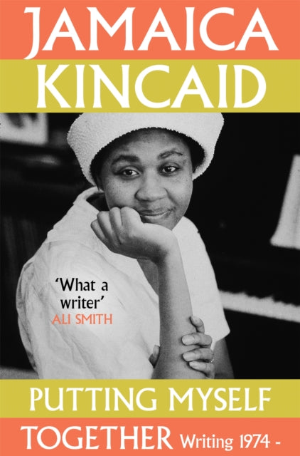 Putting Myself Together : Writing 1974– by Jamaica Kincaid   Published: 13 August 2026