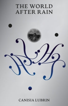 The World After Rain by Canisia Lubrin - Afrori Books LTD