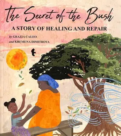 The Secret of the Bush by Grazia Caleo - Afrori Books LTD