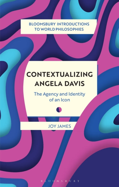 Contextualizing Angela Davis : The Agency and Identity of an Icon - 9781350368637