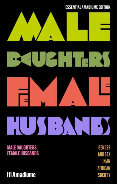 Male Daughters, Female Husbands : Gender and Sex in an African Society - 9781350507791