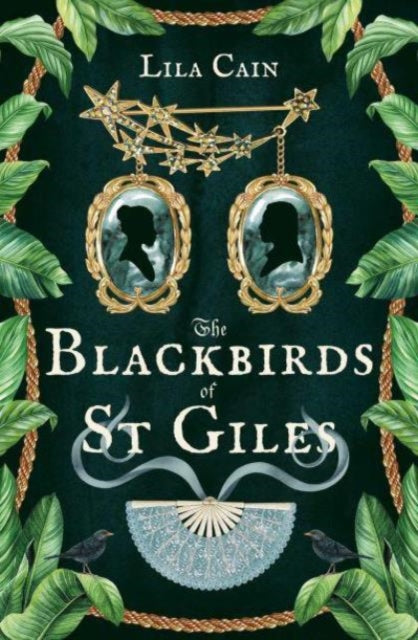 The Blackbirds of St Giles by Lila Cain