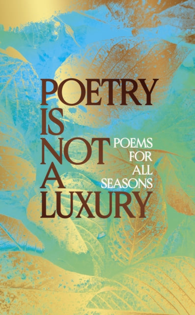 Poetry Is Not a Luxury.