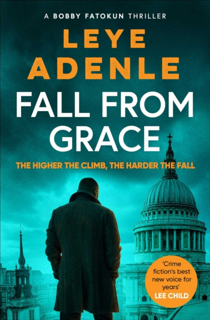 Fall From Grace : The gripping new thriller from 'crime fiction's best new voice for years' (Lee Child) - 9781398550506