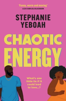 Chaotic Energy : The hilarious, heartfelt, must-read romantic comedy by Stephanie Yeboah - Afrori Books LTD