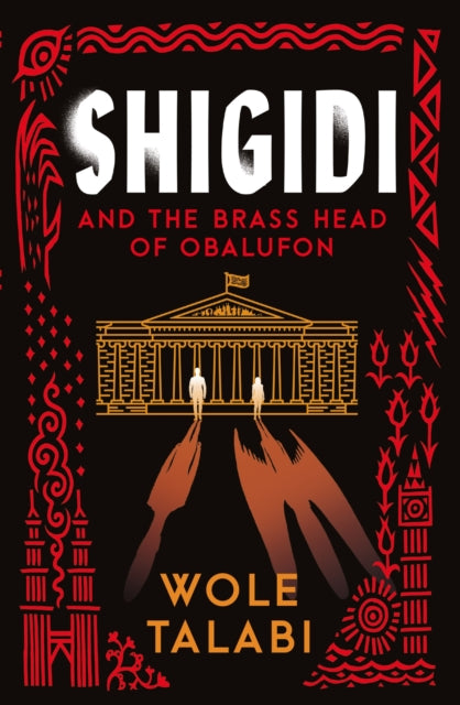 Shigidi : and the Brass Head of Obalufon by Wole Talabi