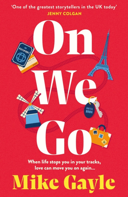 On We Go : The hilarious and heartwarming new family drama from Sunday Times bestseller Mike Gayle by Mike Gayle