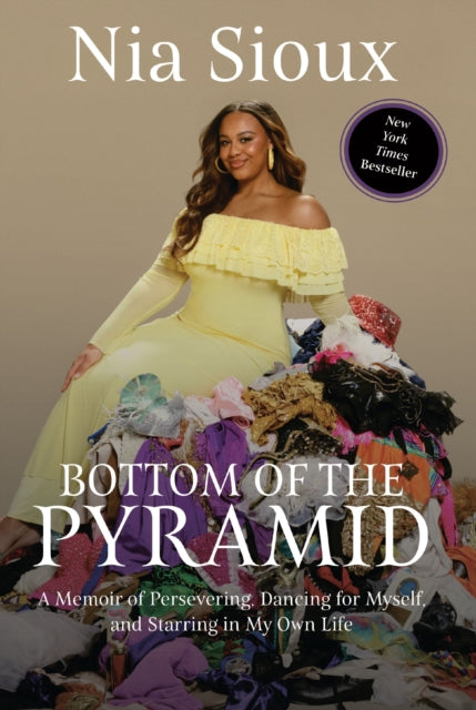 Bottom of the Pyramid : A Memoir of Persevering, Dancing for Myself, and Starring in My Own Life - 9781400253043