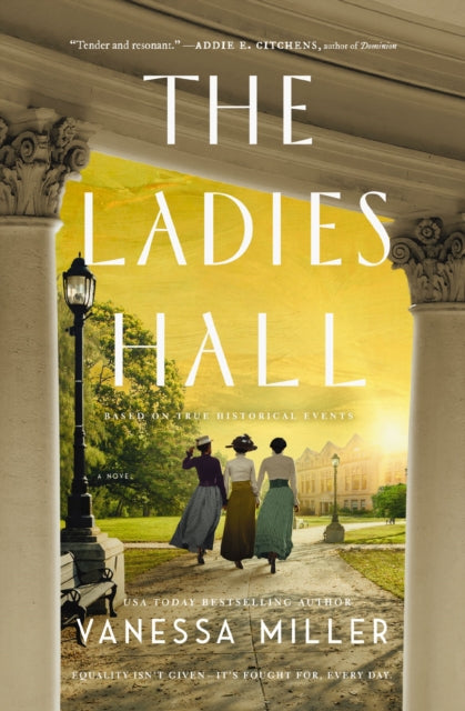 The Ladies Hall : A Novel of Three Women Who Refused to Be Silenced - 9781400351107