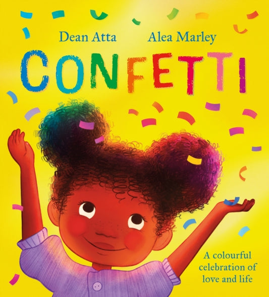 Confetti : A colourful celebration of love and life by Dean Atta Published 18 Jan 2024
