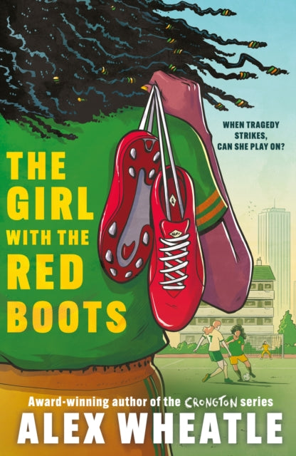 The Girl with the Red Boots : A powerful story of family, friendship and football - 9781444969665