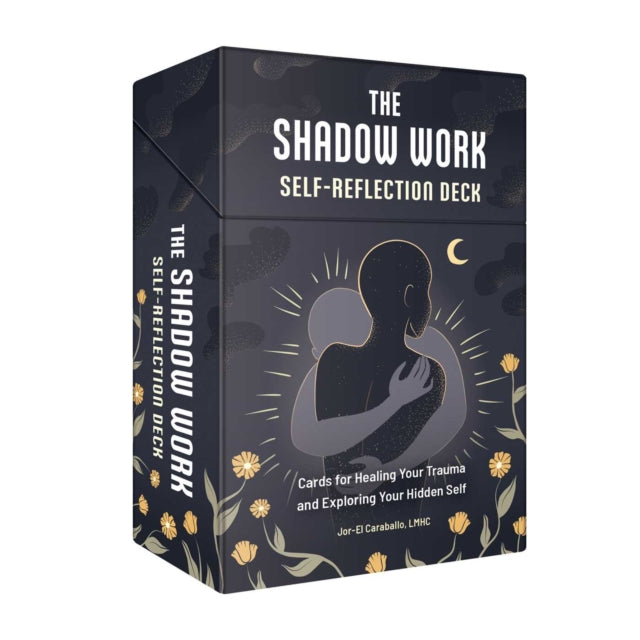 The Shadow Work Self-Reflection Deck : Cards for Healing Your Trauma and Exploring Your Hidden Self - 9781507224281