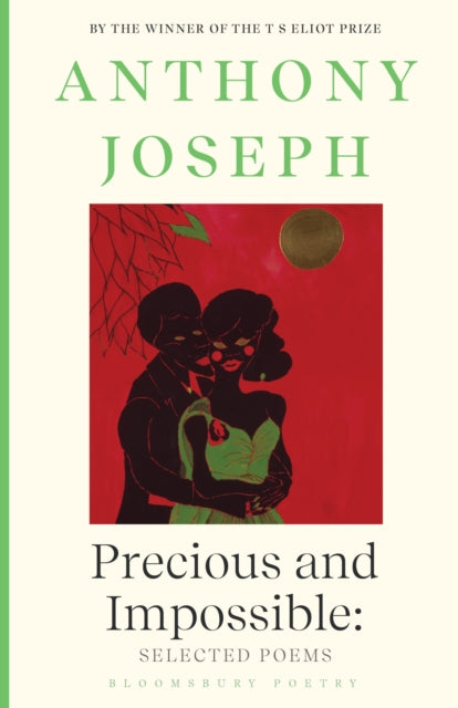 Precious & Impossible: Selected Poems by Anthony Joseph.