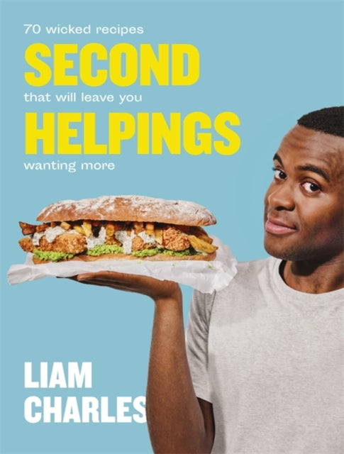 Liam Charles Second Helpings : 70 wicked recipes that will leave you wanting more by Liam Charles.
