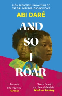 And So I Roar by Abi Dare.