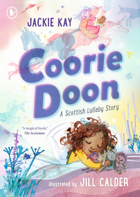 Coorie Doon: A Scottish Lullaby Story : The stunning debut picture book from critically acclaimed Scottish poet Jackie Kay by Jackie Kay
