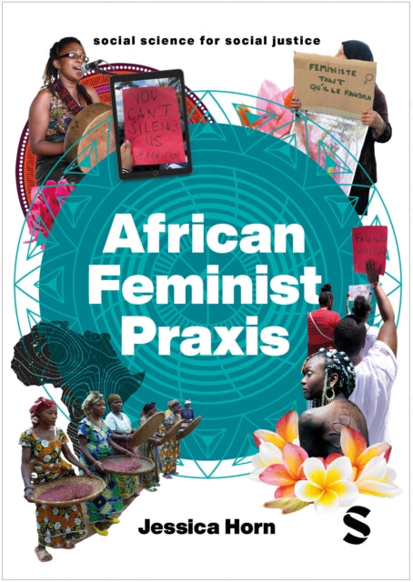 African Feminist Praxis : Cartographies of Liberatory Worldmaking - 9781529609738