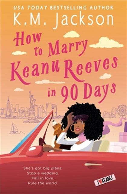 How to Marry Keanu Reeves in 90 Days - 9781538703502