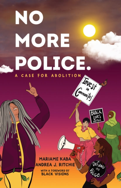 No More Police : A Case for Abolition - 9781620976784