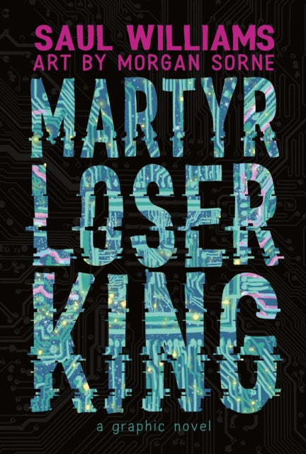 Martyr Loser King : A Graphic Novel by Saul Williams Published:18 May 2026