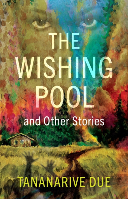 The Wishing Pool And Other Stories by Tananarive Due