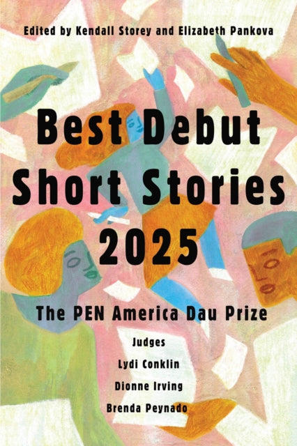 Best Debut Short Stories 2025 : The PEN America Dau Prize - 9781646223152