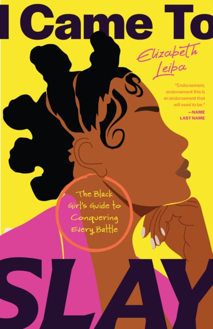 I Came to Slay : The Black Girl’s Guide to Conquering Every Battle (Finding Peace, Boundaries for Black Women) - 9781684817191