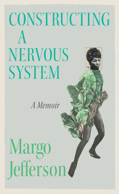 Constructing a Nervous System : A Memoir by Margo Jefferson - Afrori Books LTD