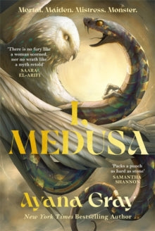 I, Medusa : A new kind of villain origin story by Ayana Gray