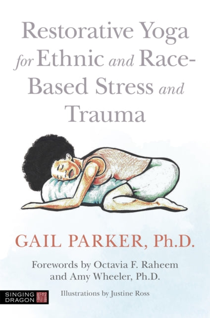 Restorative Yoga for Ethnic and Race-Based Stress and Trauma - 9781787751859