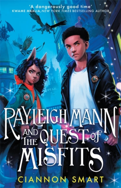 Rayleigh Mann and the Quest of Misfits by Ciannon Smart.