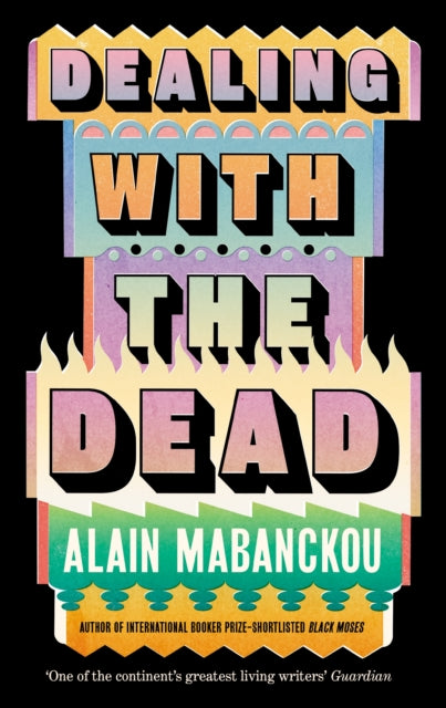 Dealing with the Dead by Alain Mabanckou