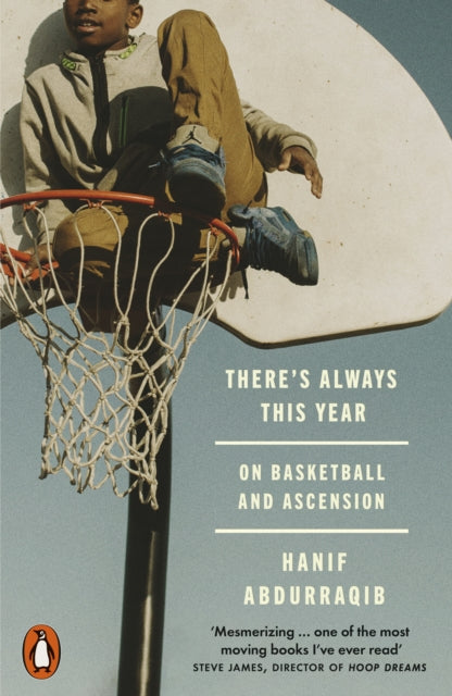 There's Always This Year : On Basketball and Ascension - 9781802065824