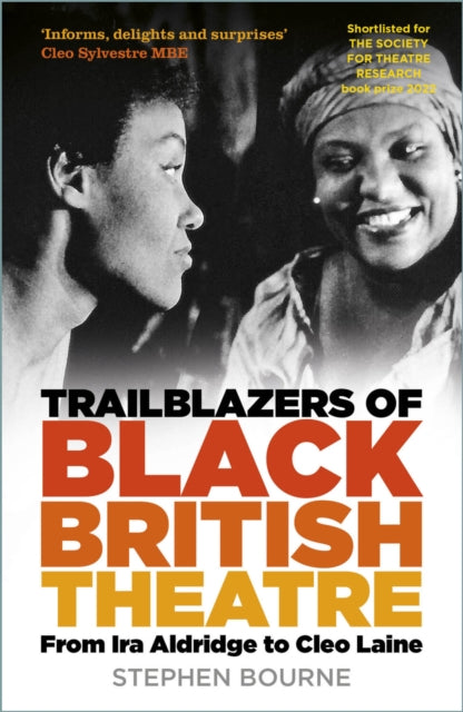 Trailblazers of Black British Theatre : From Ira Aldridge to Cleo Laine - 9781803999234