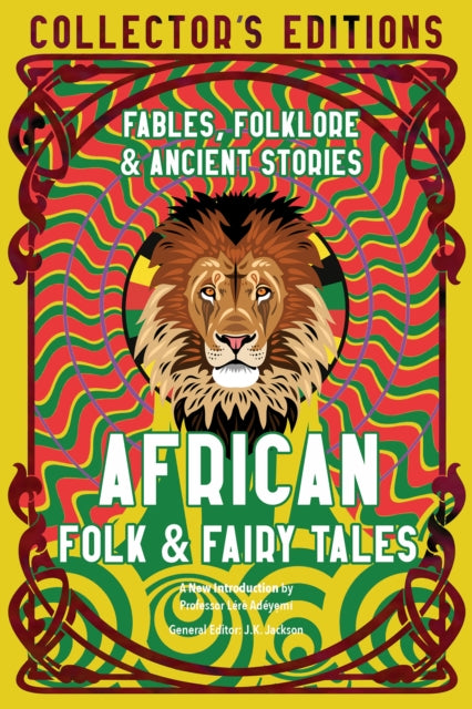 African Folk & Fairy Tales : Fables, Folklore & Ancient Stories - 9781804172315
