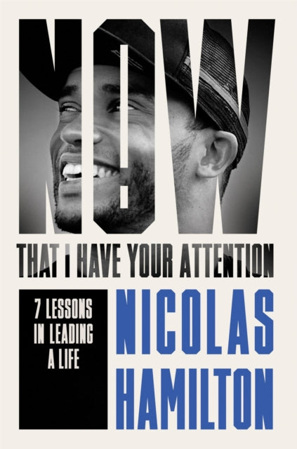 Now That I have Your Attention  by Nicolas Hamilton