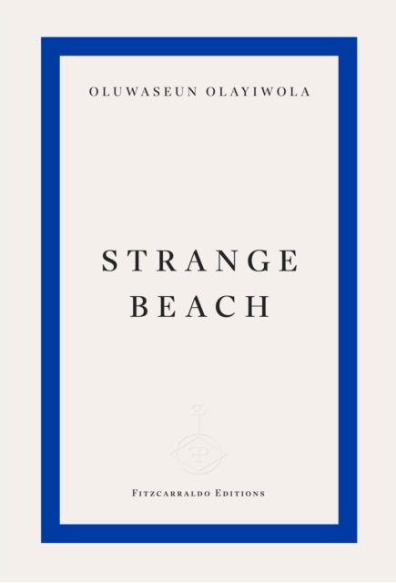 Strange Beach by Oluwaseun Olayiwola