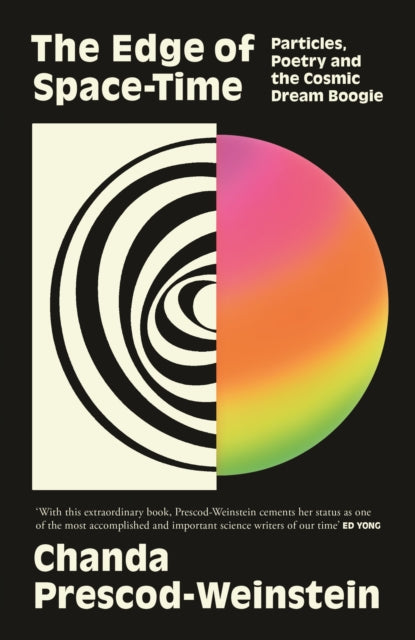 The Edge of Space-Time : Particles, Poetry and the Cosmic Dream Boogie by Chanda Prescod-Weinstein   Published: 7 May 2026 - Afrori Books LTD